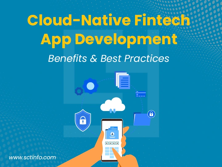 Cloud-Native Fintech App Development | Benefits & Best Practices